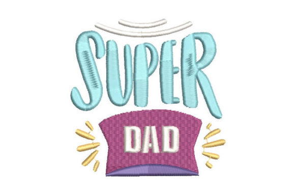 Super Dad: A Craft Fair-Ready Embroidery Design